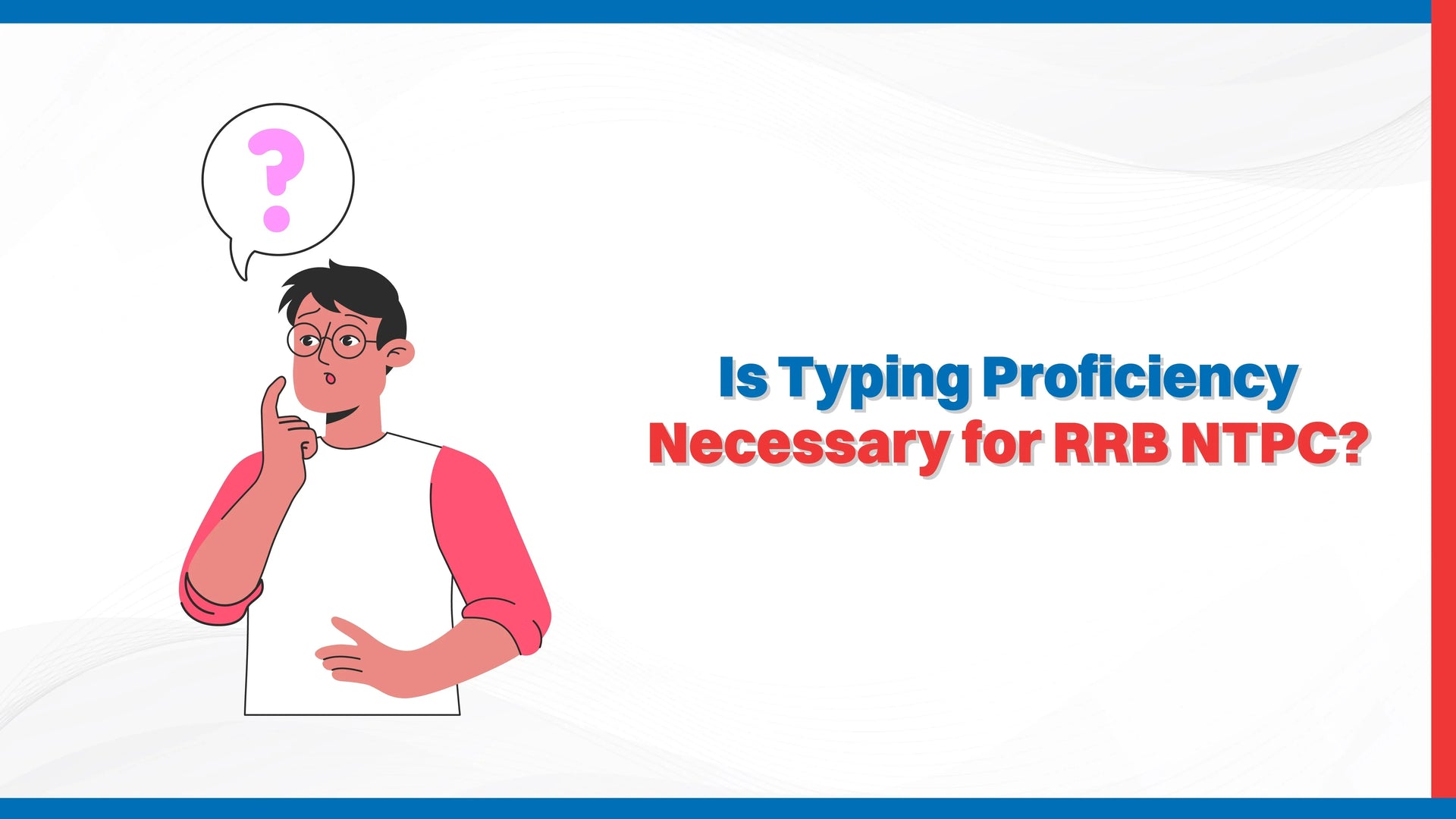 Is Typing Proficiency Necessary for RRB NTPC?