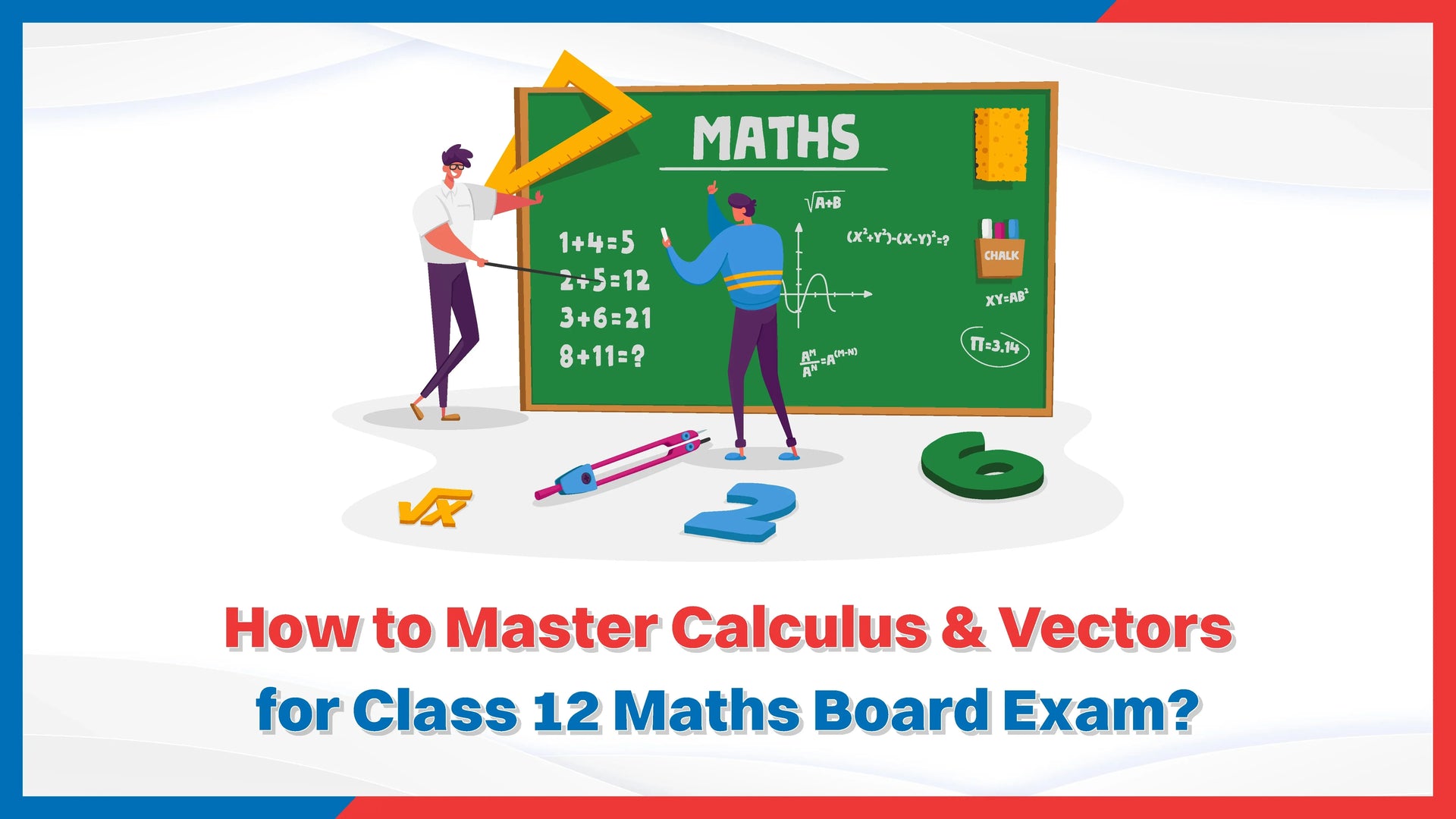 How to Master Calculus & Vectors for Class 12 Maths Board Exam?
