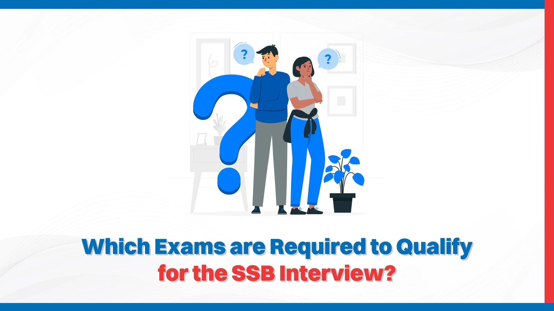 Which Exams are Required to Qualify for the SSB Interview?