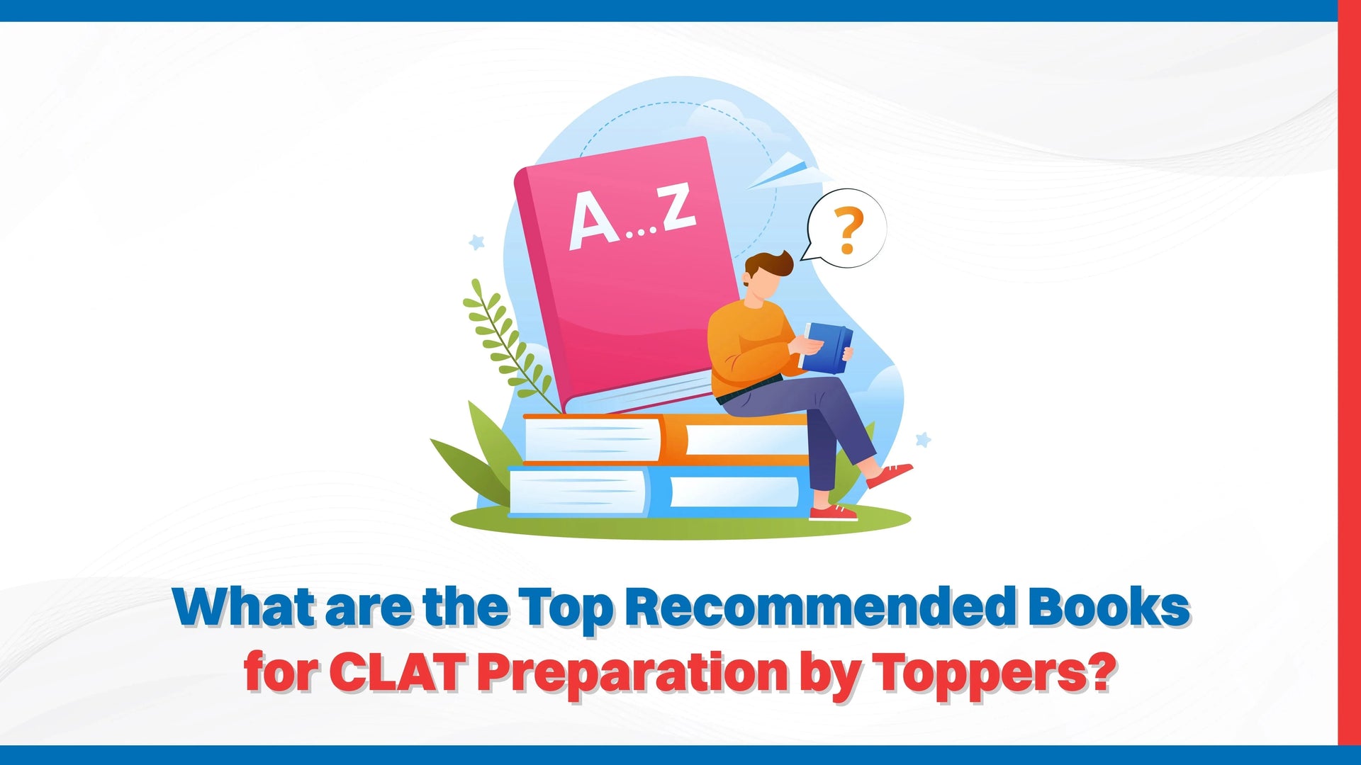 What are the Top Recommended Books for CLAT Preparation by Toppers?