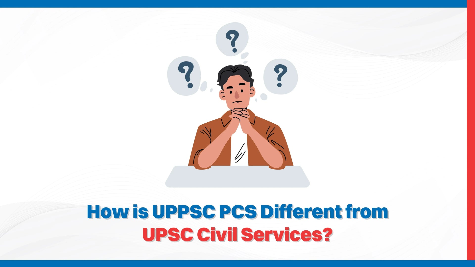 How is UPPSC PCS Different from UPSC Civil Services?