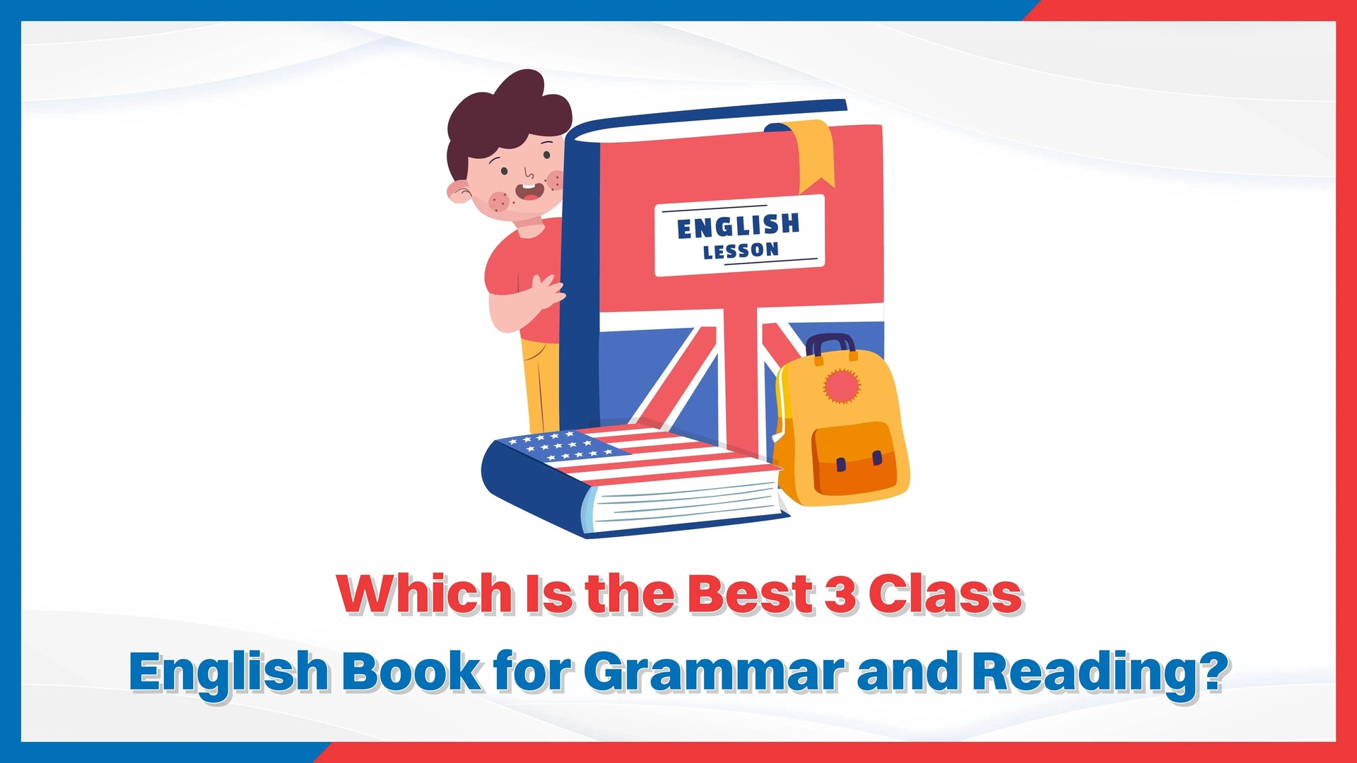 Which Is the Best 3 Class English Book for Grammar and Reading?