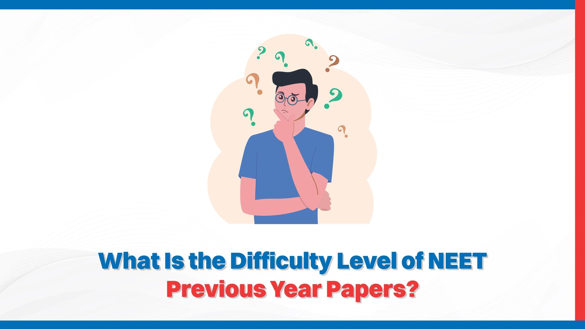 What Is the Difficulty Level of NEET Previous Year Papers?