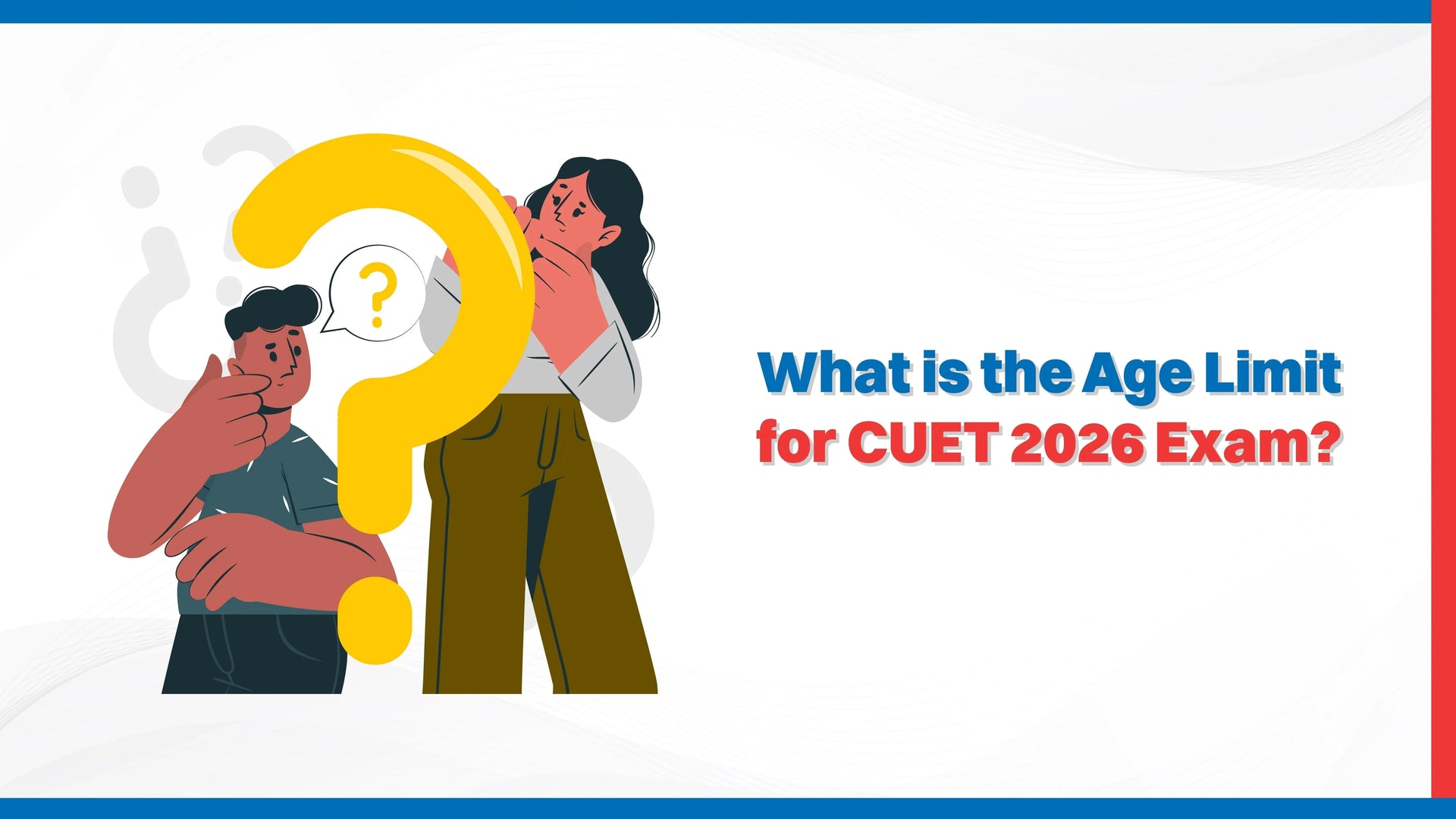 What is the Age Limit for CUET 2026 Exam?