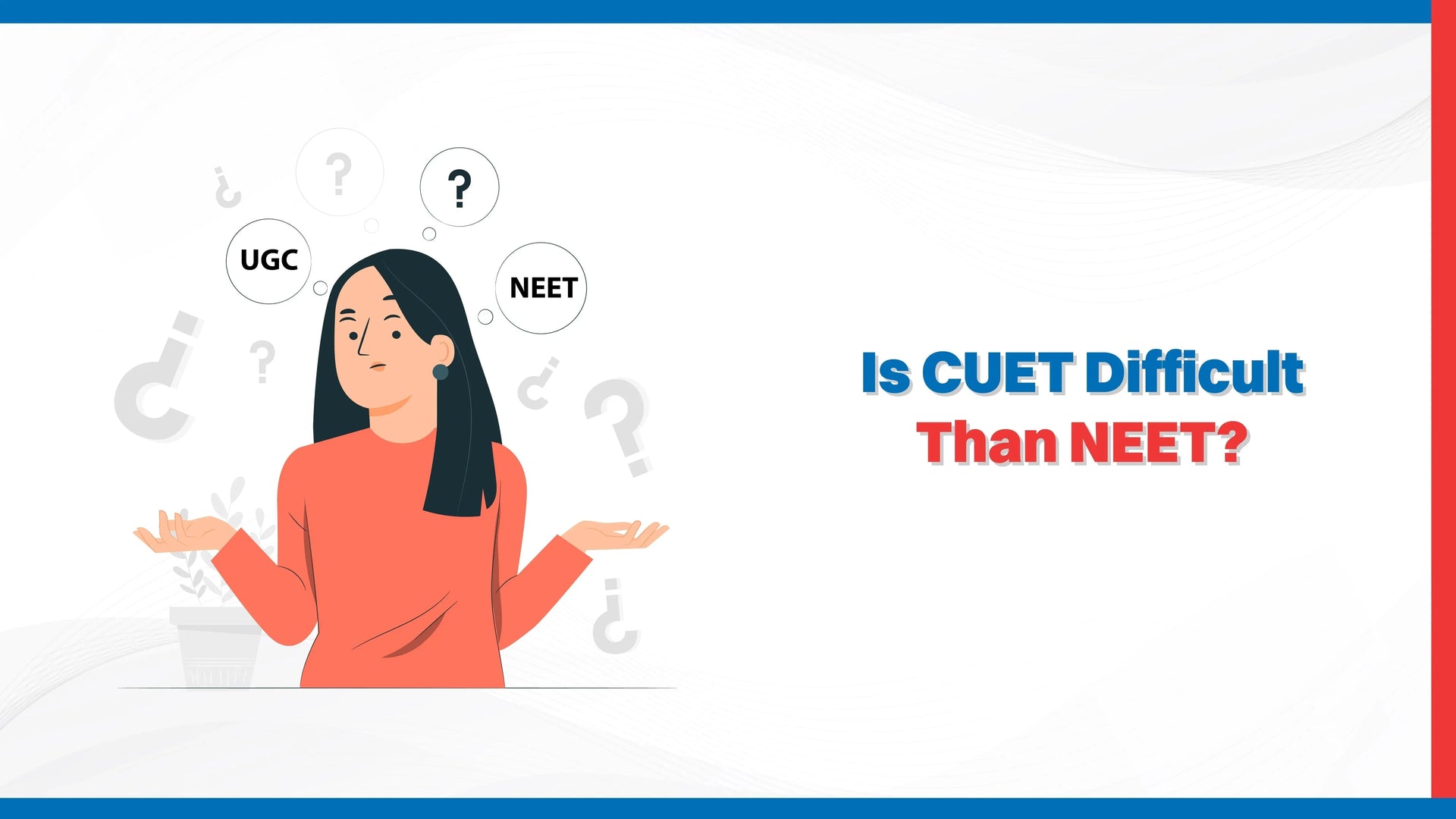 Is CUET Difficult Than NEET?