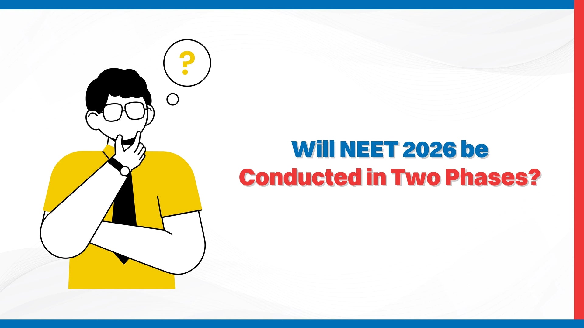Will NEET 2026 be Conducted in Two Phases?