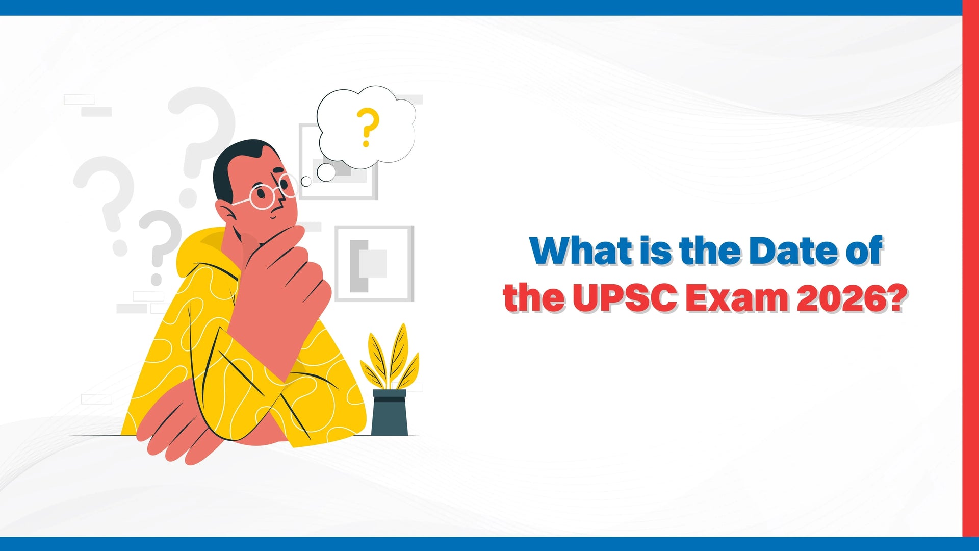 What is the date of the UPSC exam 2026?