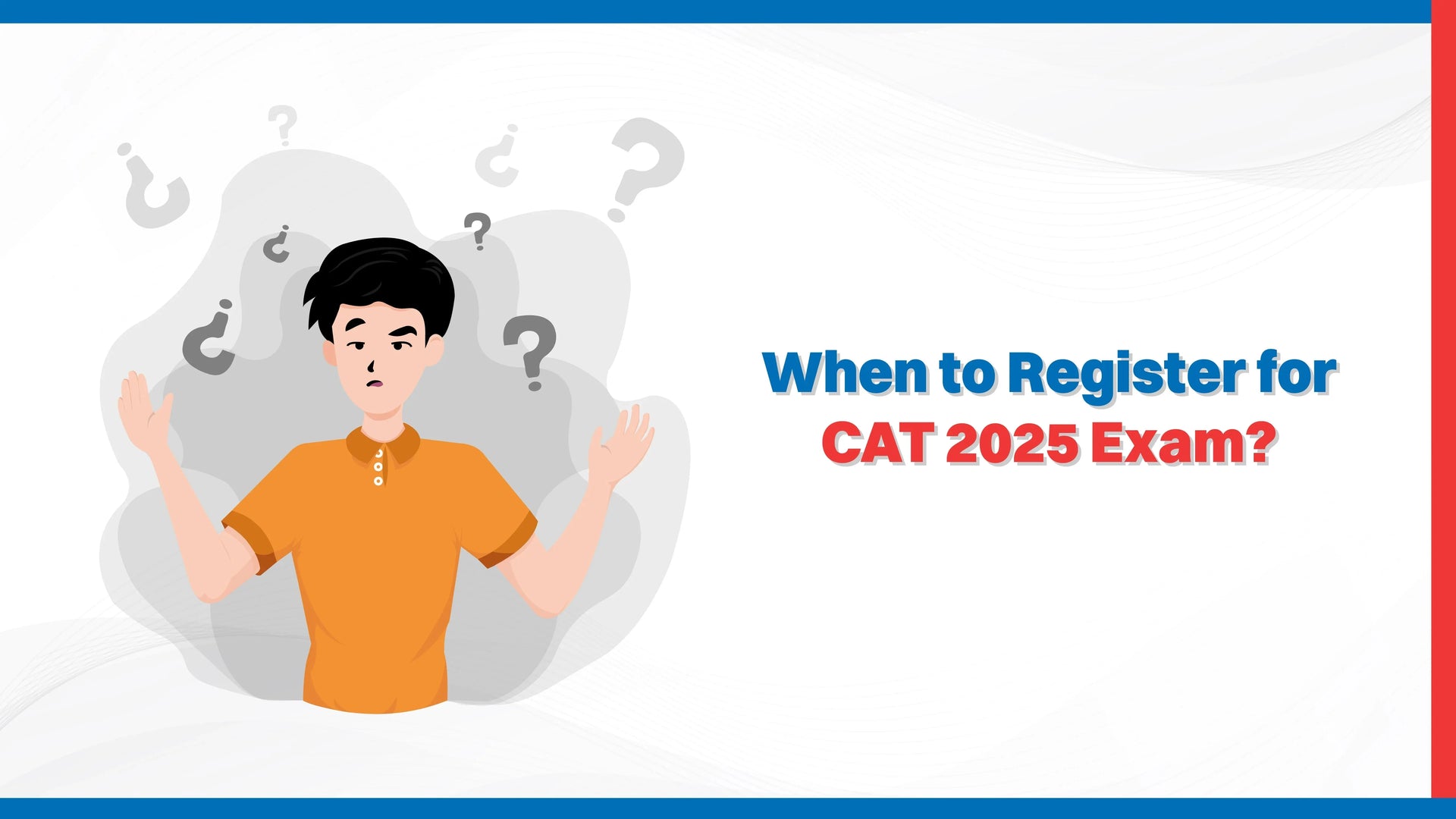 When to Register for CAT 2025 Exam?
