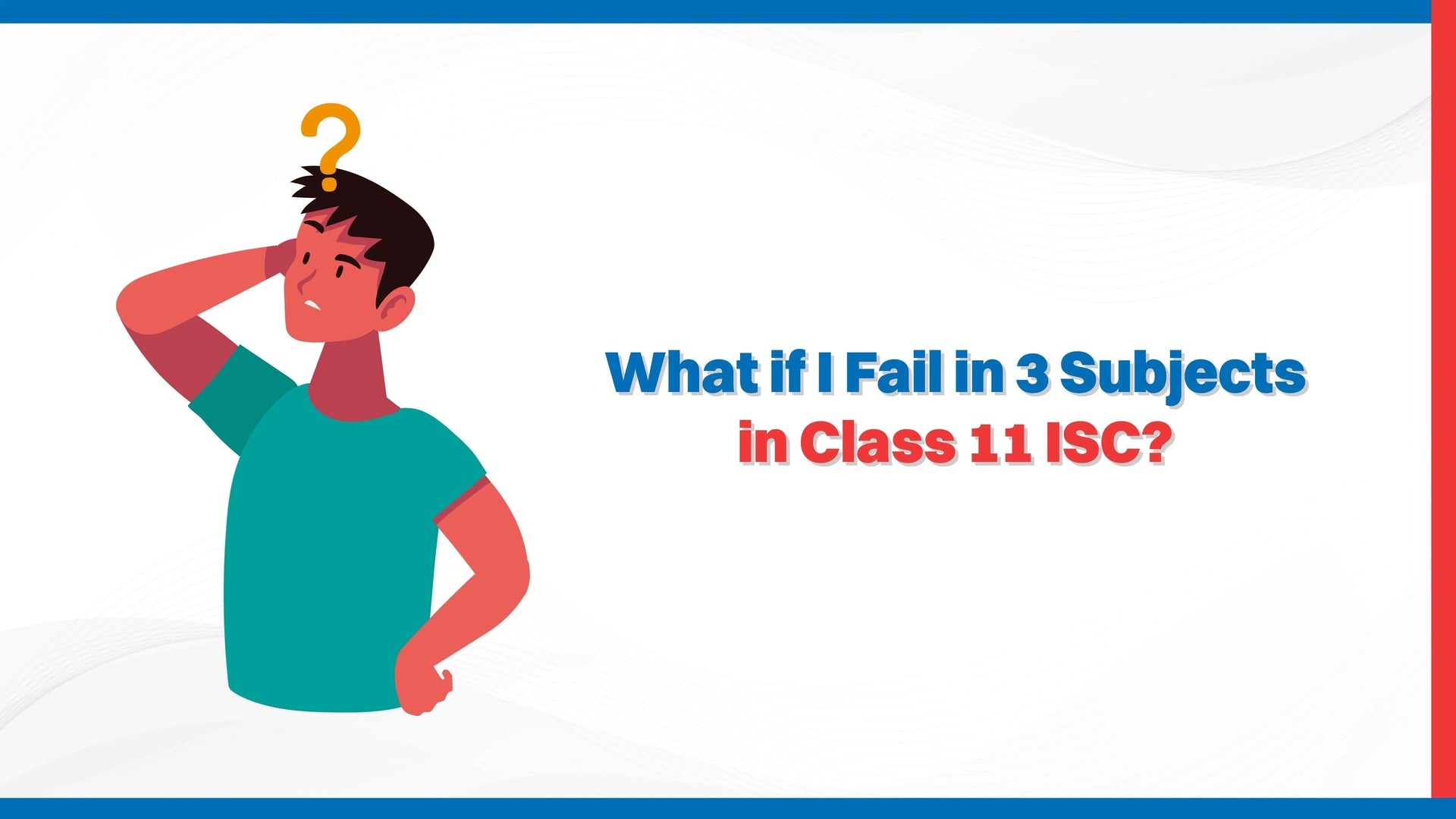 What If I Fail in 3 Subjects in Class 11 ISC?