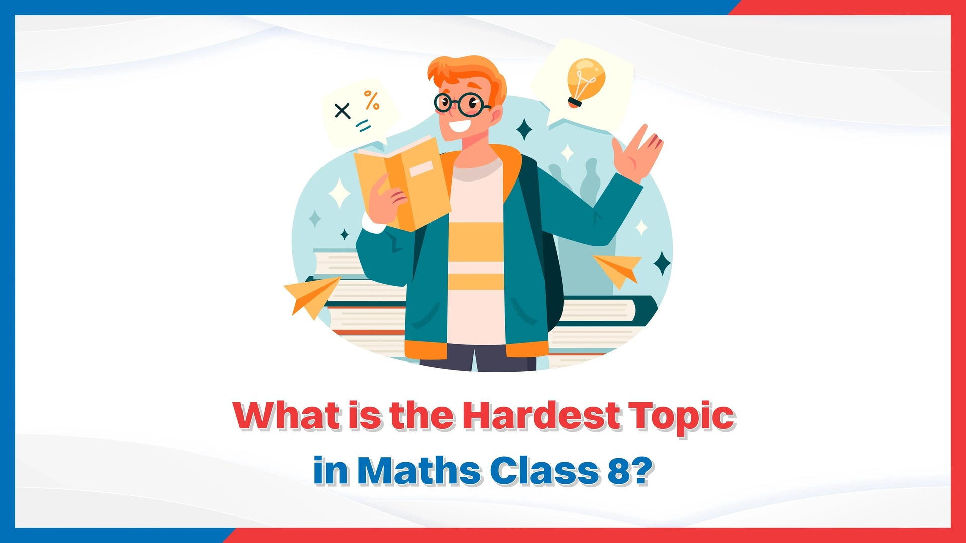 What is the Hardest Topic in Maths Class 8?