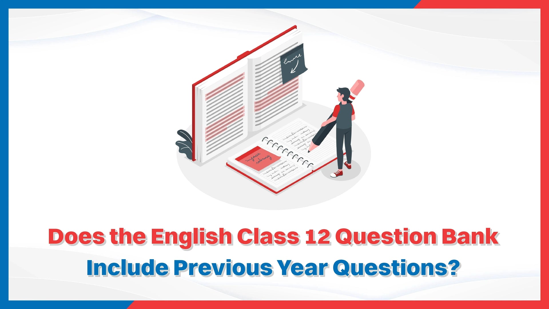 Does the English Class 12 Question Bank Include Previous Year Questions?
