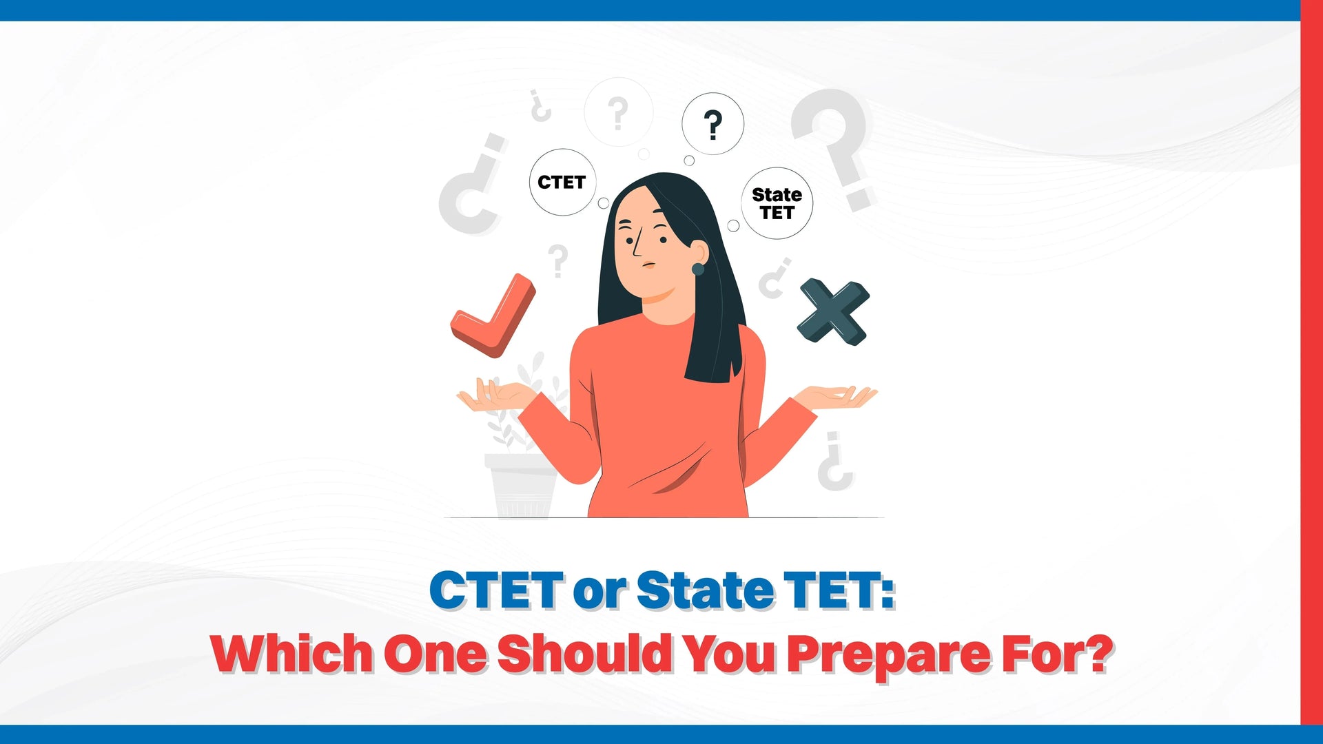 CTET or State TET: Which One Should You Prepare For?