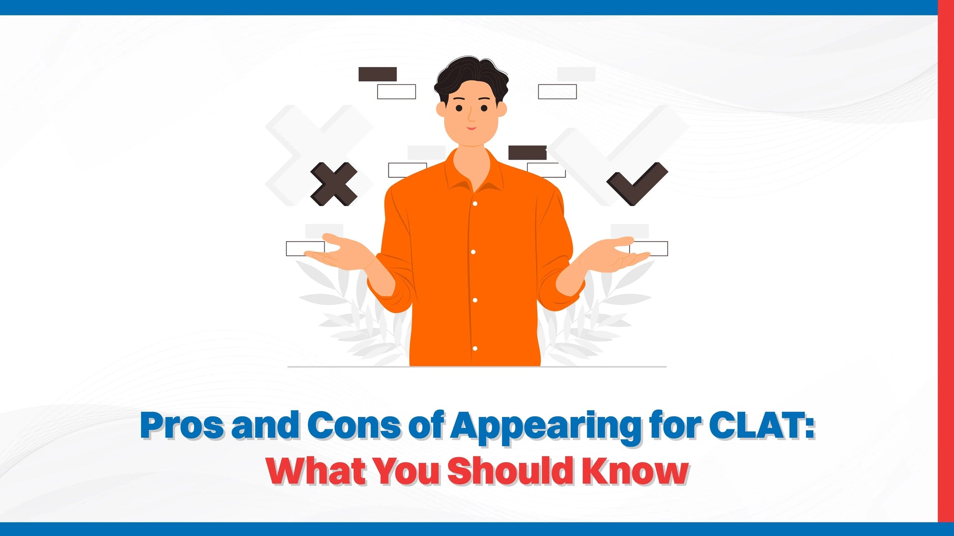 Pros and Cons of Appearing for CLAT: What You Should Know?