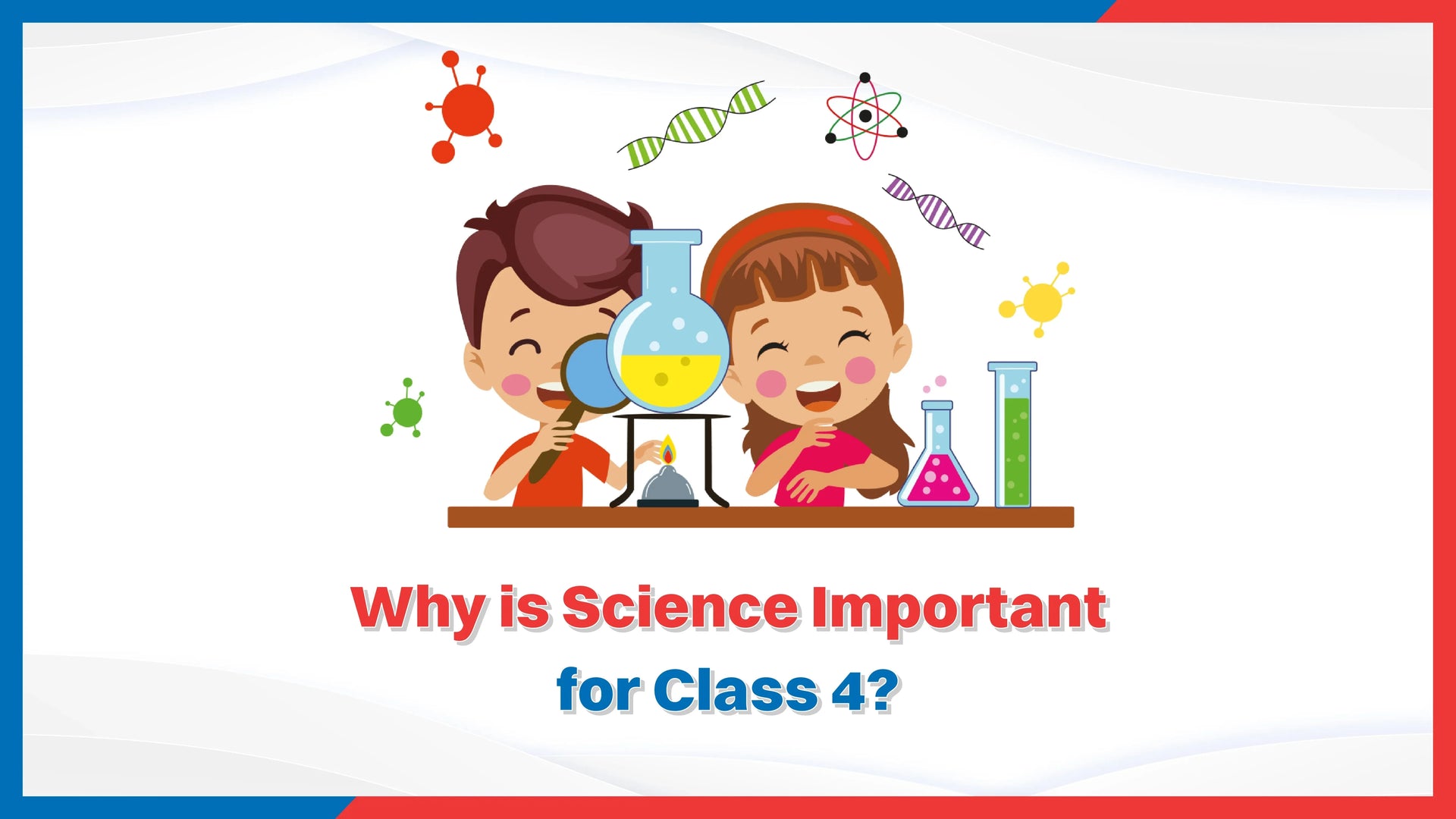 Why is Science Important for Class 4?