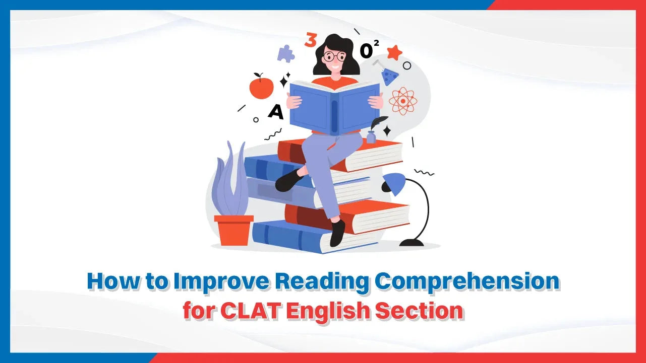 How to Improve Reading Comprehension for CLAT English Section?