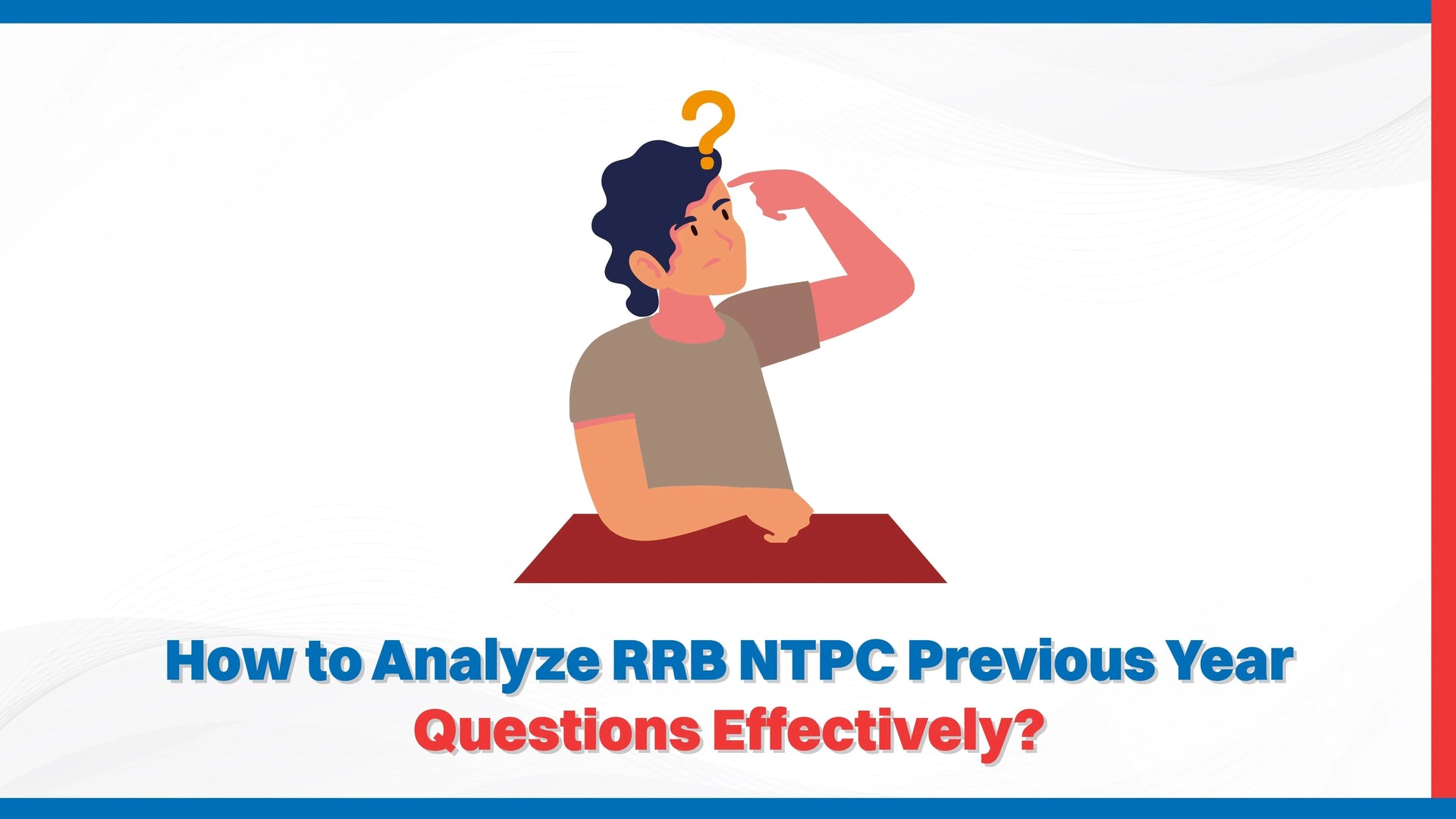 How to Analyze RRB NTPC Previous Year Questions Effectively?