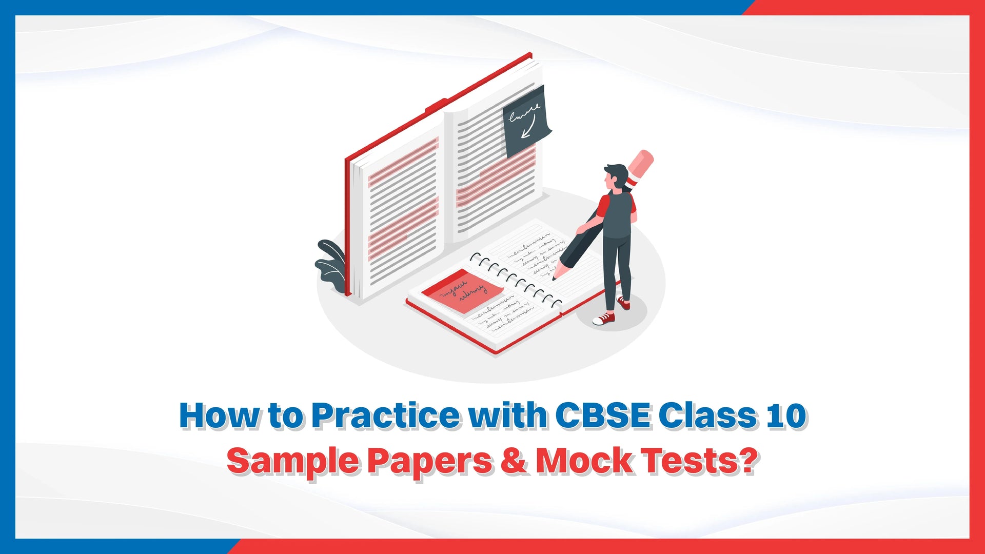 How to Practice with CBSE Class 10 Sample Papers & Mock Tests?