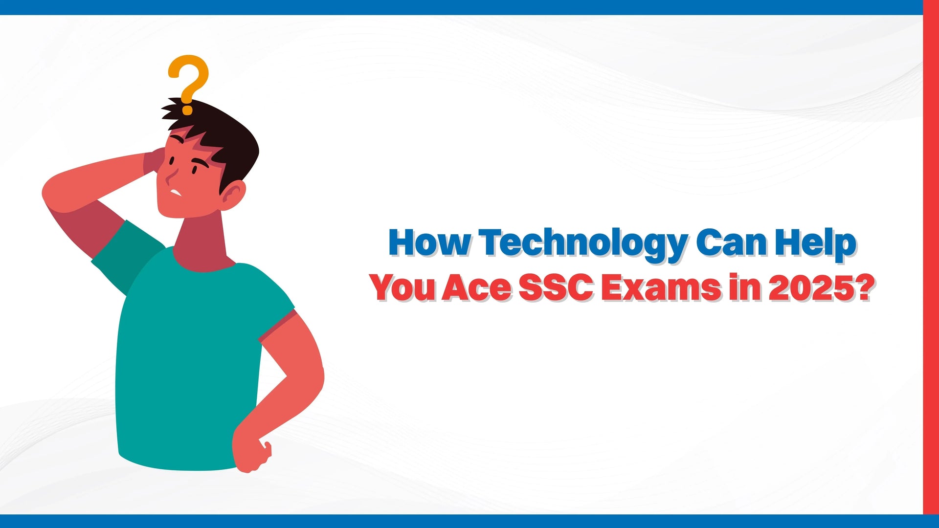 How Technology Can Help You Ace SSC Exams in 2025?