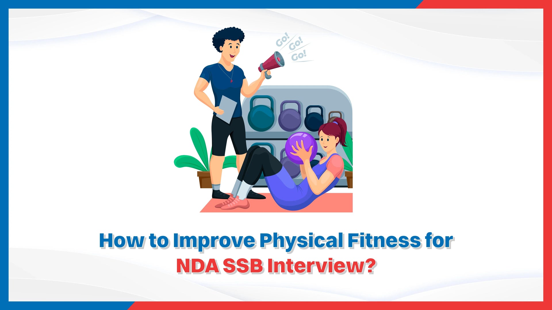 How to Improve Physical Fitness for NDA SSB Interview?