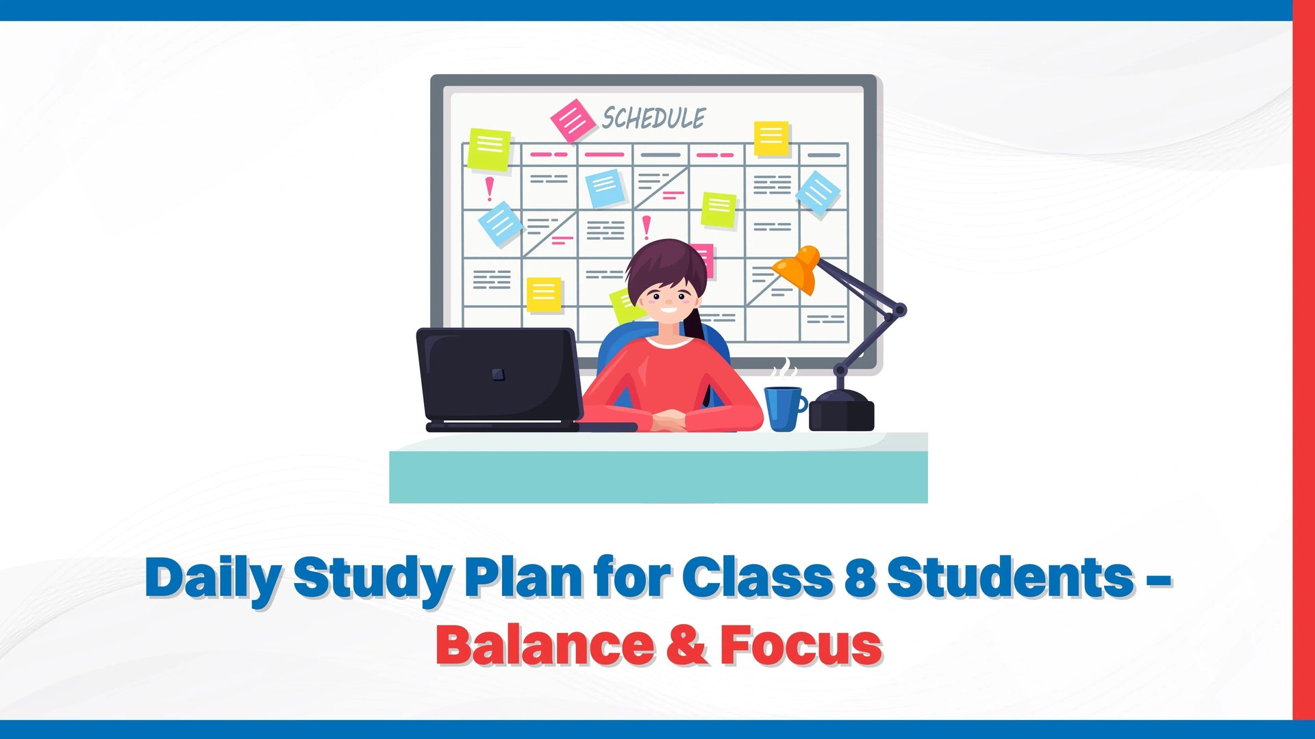 Daily Study Plan for Class 8 Students – Balance & Focus