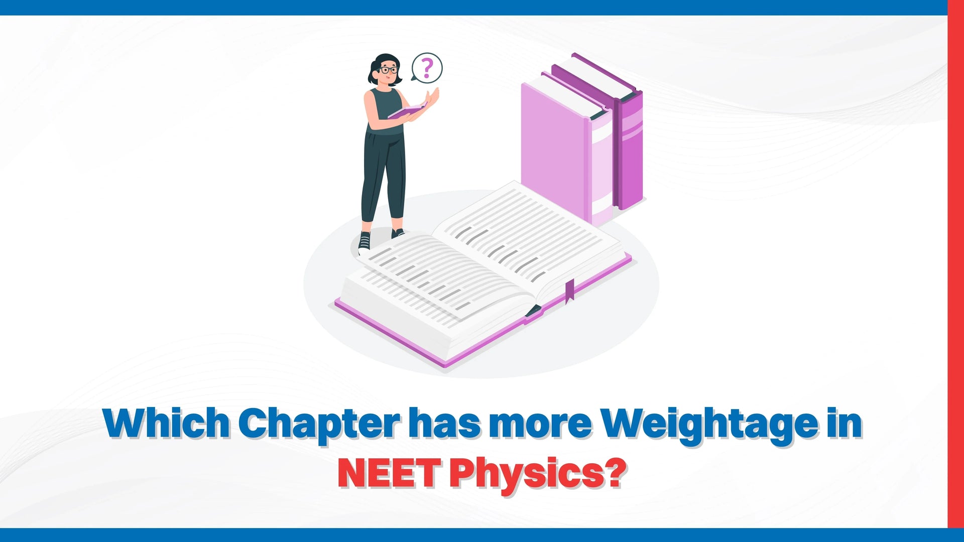 Which Chapter Has More Weightage in NEET Physics?