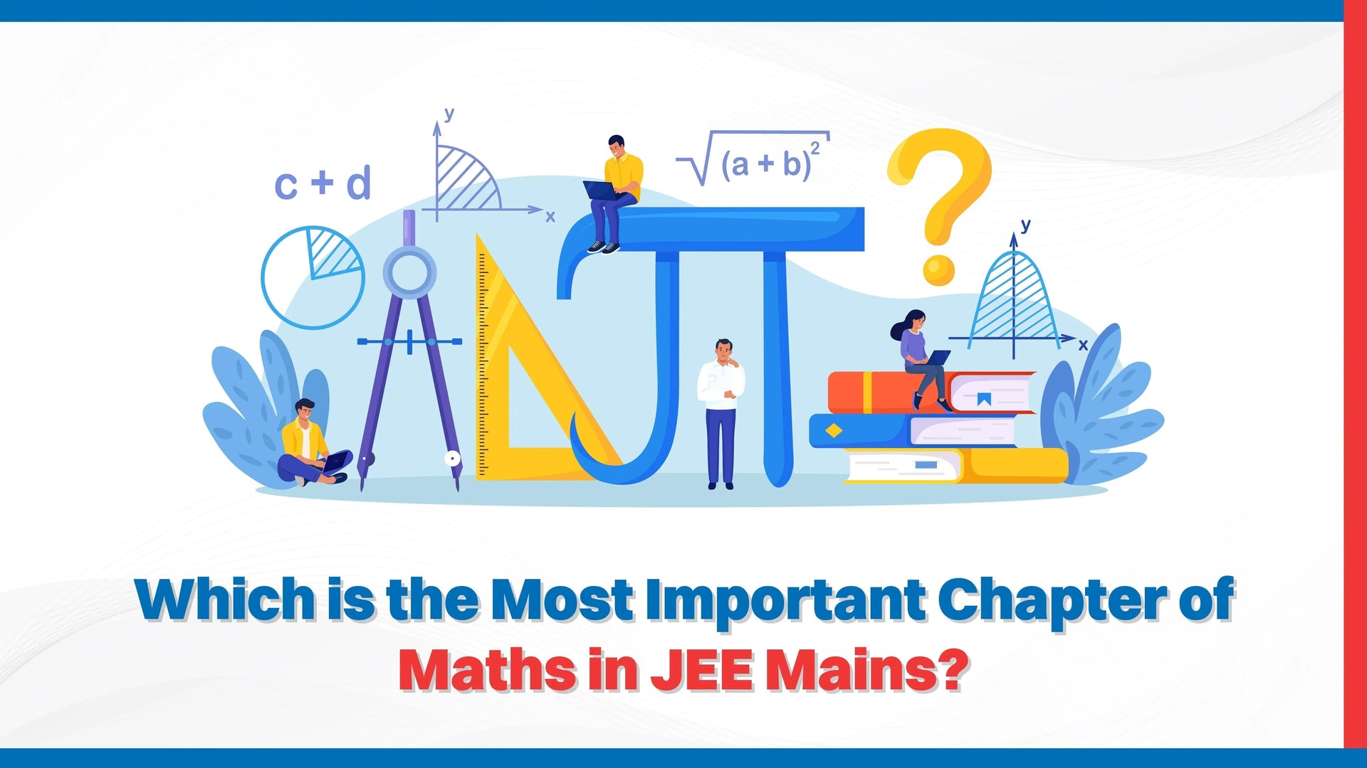 Which is the Most Important Chapter of Maths in JEE Mains?