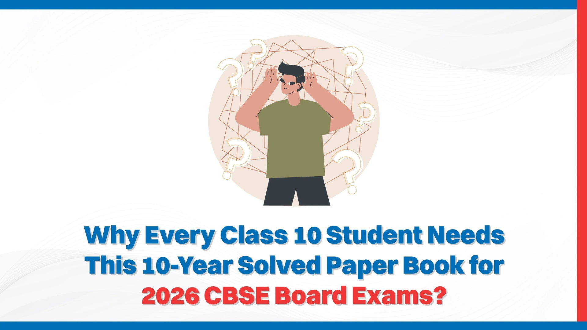 Why Every Class 10 Student Needs This 10-Year Solved Paper Book for 2026 CBSE Board Exams?