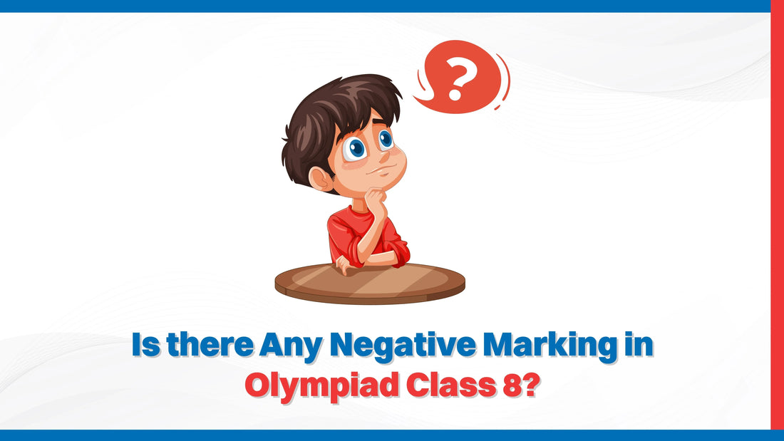 Is There Any Negative Marking in Olympiad Class 8?