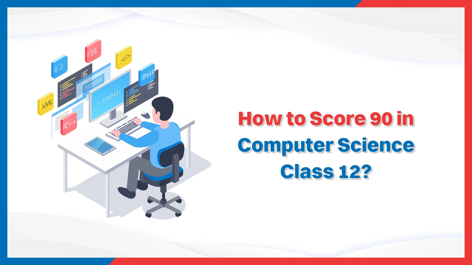 How to Score 90 in Computer Science Class 12?