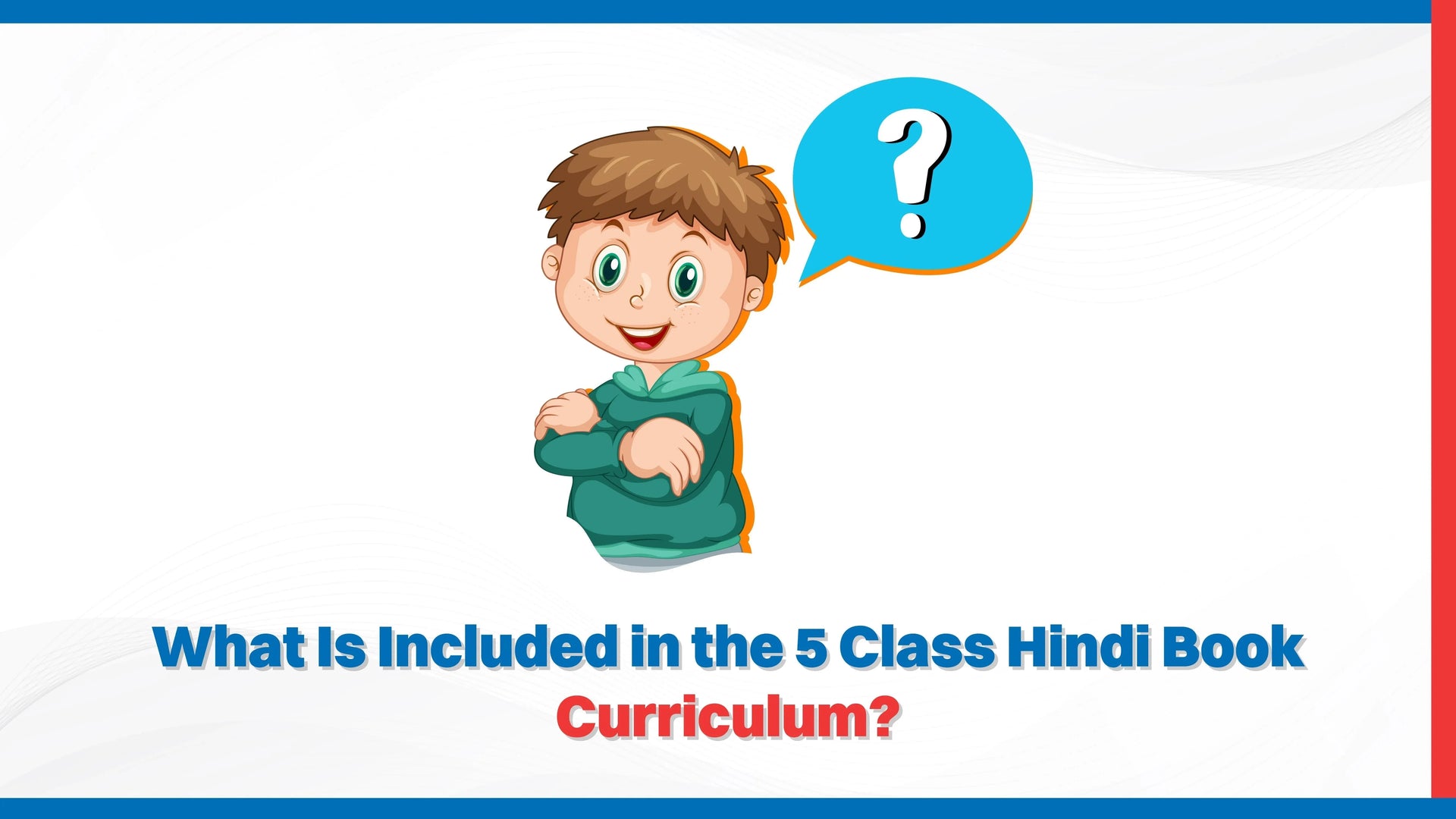 What is Included in the 5 Class Hindi Book Curriculum?