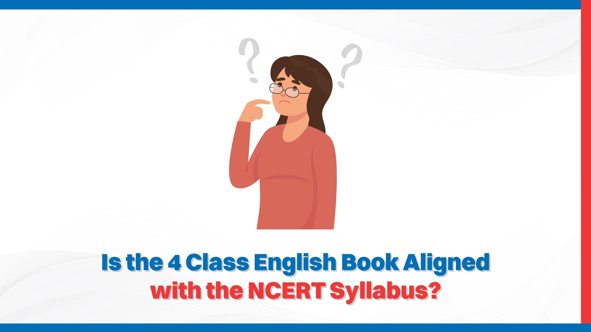 Is the 4 Class English Book Aligned with the NCERT Syllabus?