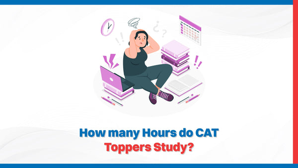 How Many Hours Do CAT Toppers Study?