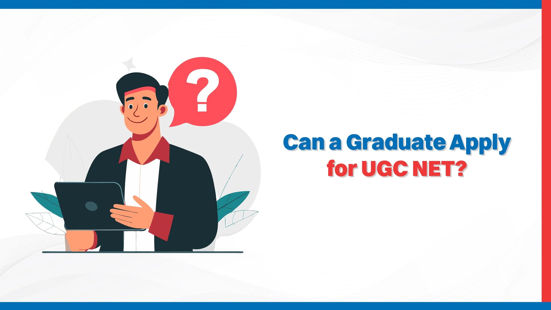 Can a Graduate Apply for UGC NET?