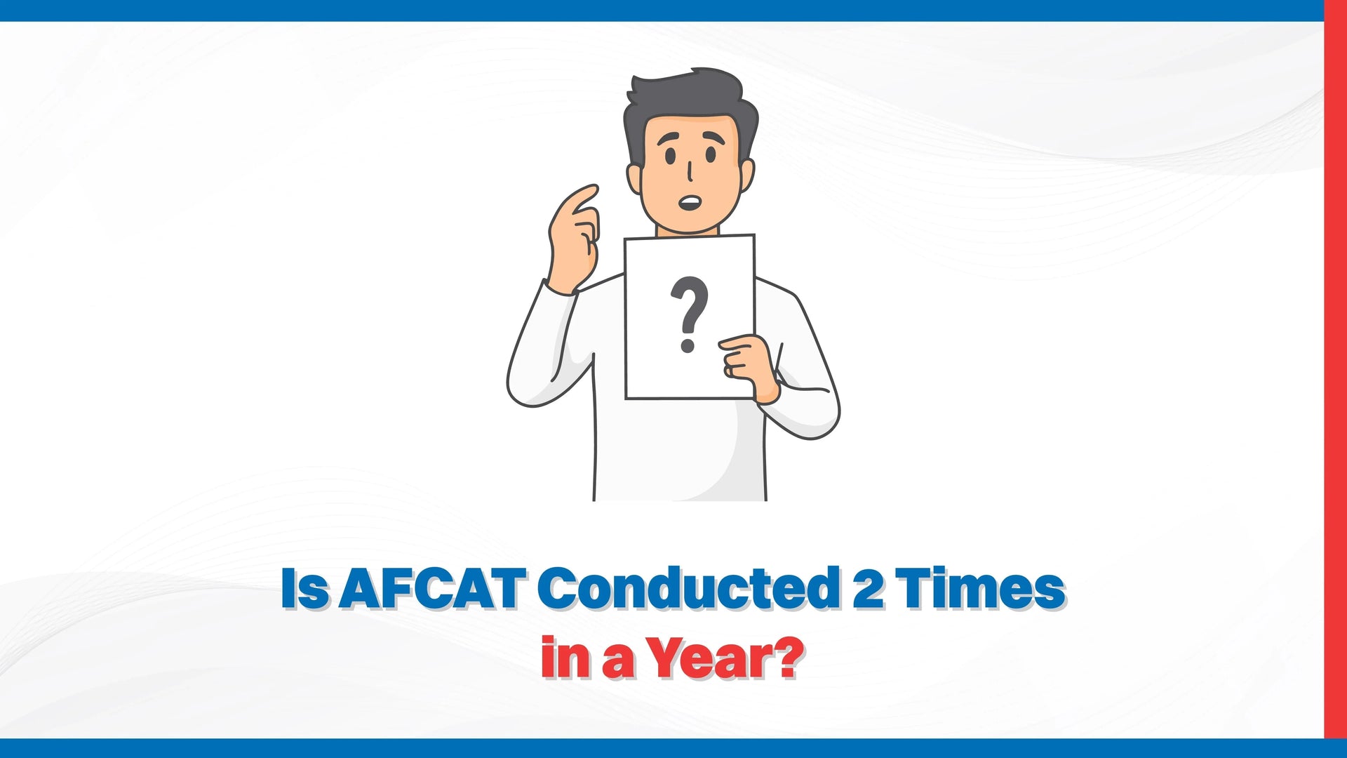 Is AFCAT Conducted 2 Times in a Year?