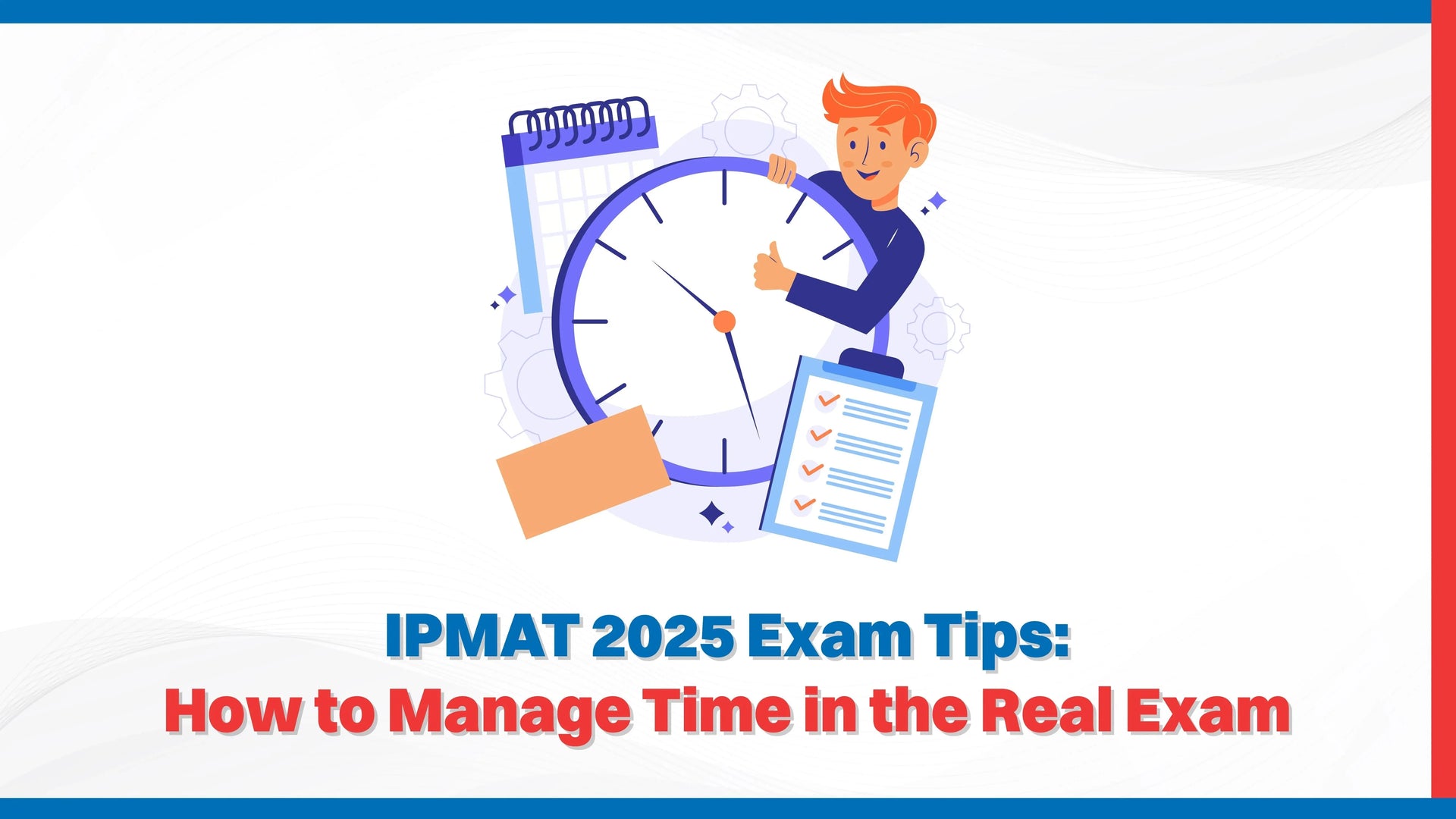 IPMAT 2025 Exam Tips: How to Manage Time in the Real-Exam?