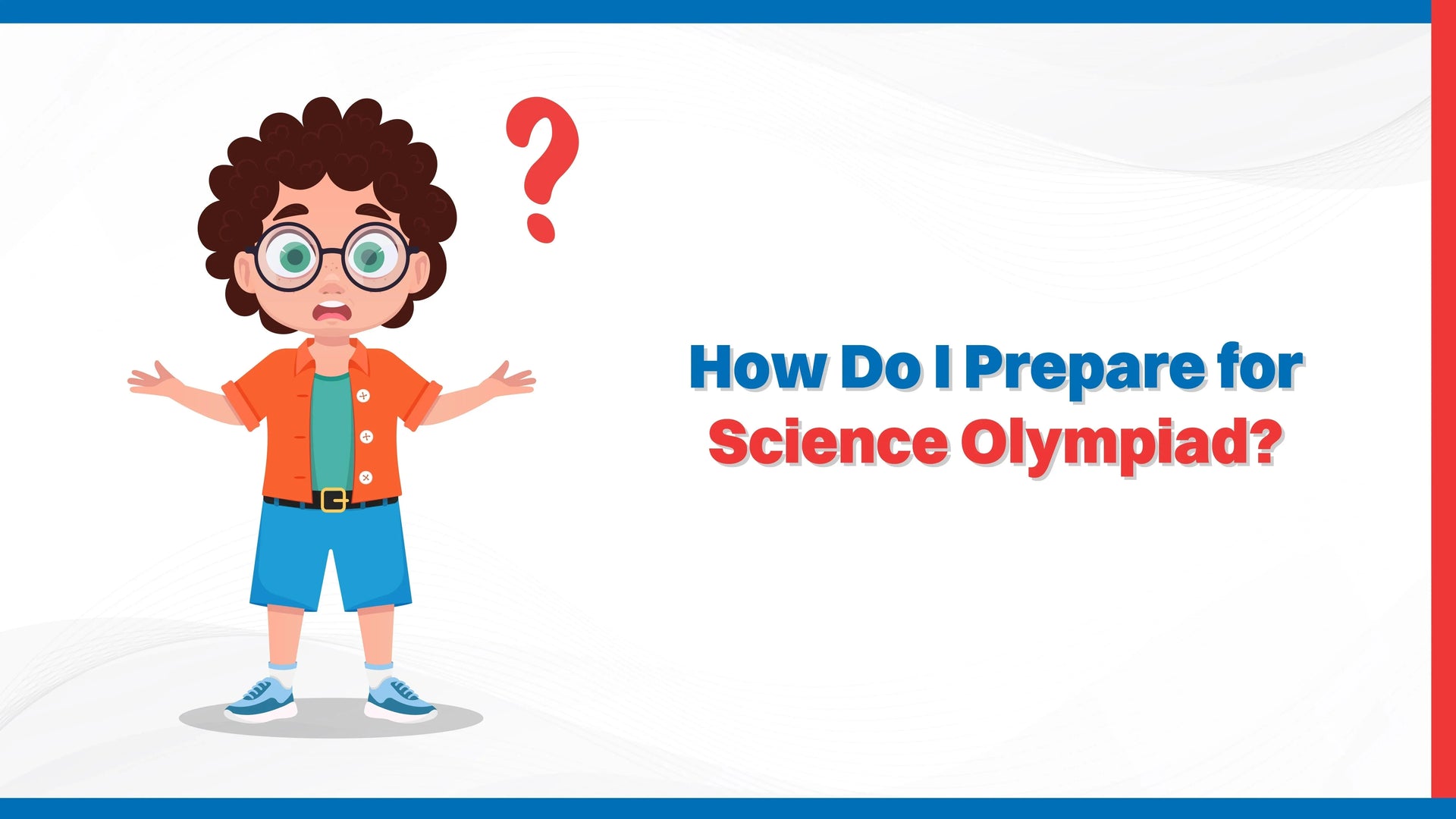 How Do I Prepare for the Science Olympiad?
