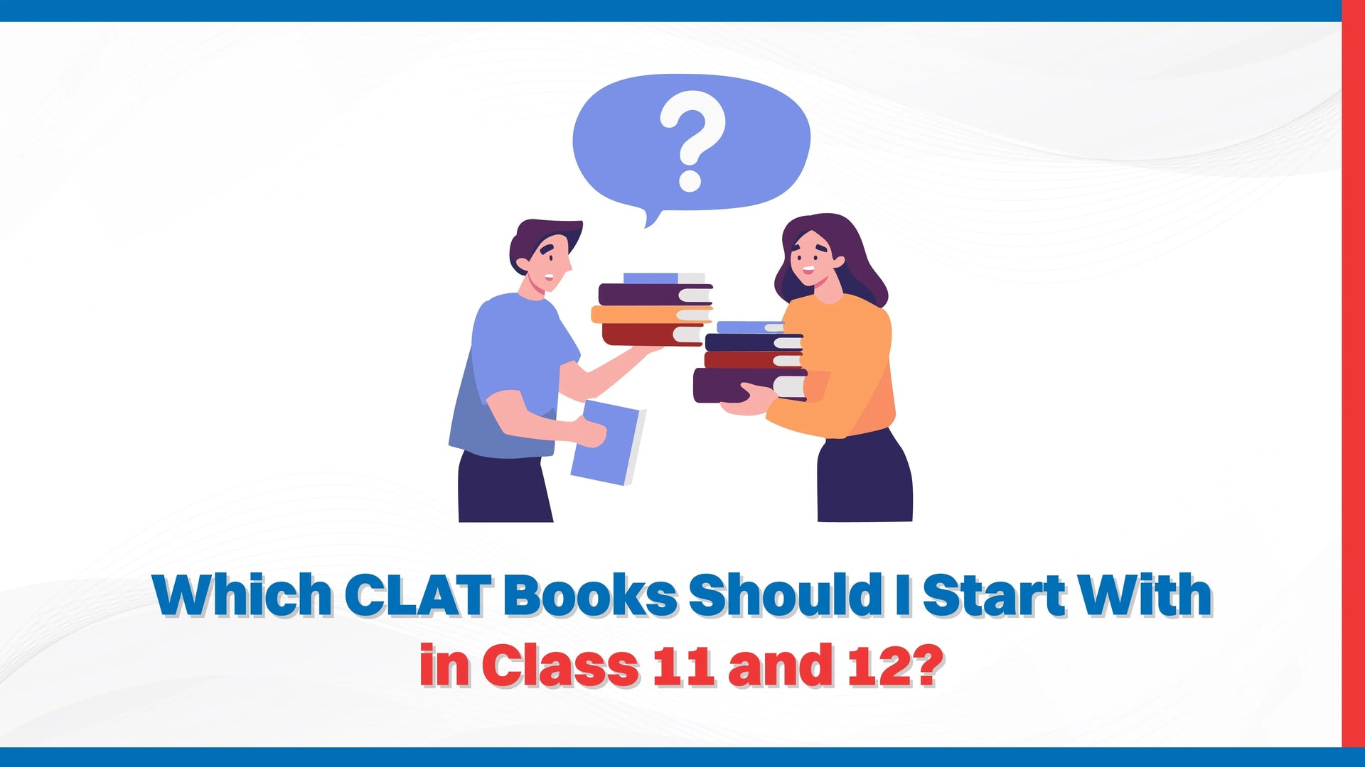 Which CLAT Books Should I Start With in Class 11 and 12?