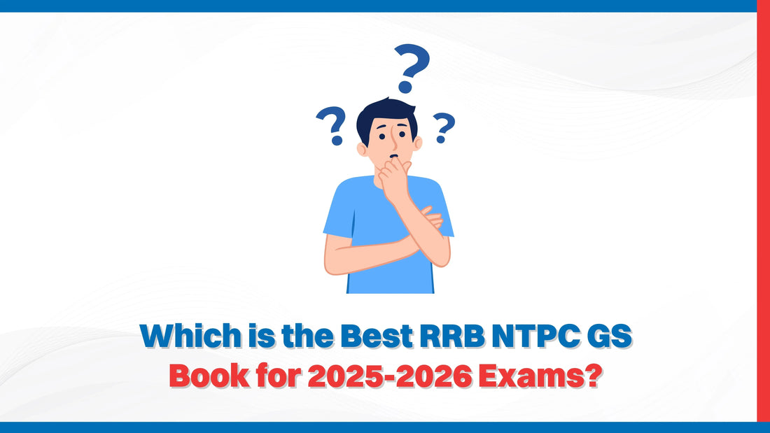 Which Is the Best RRB NTPC GS Book for 2025-2026 Exams?