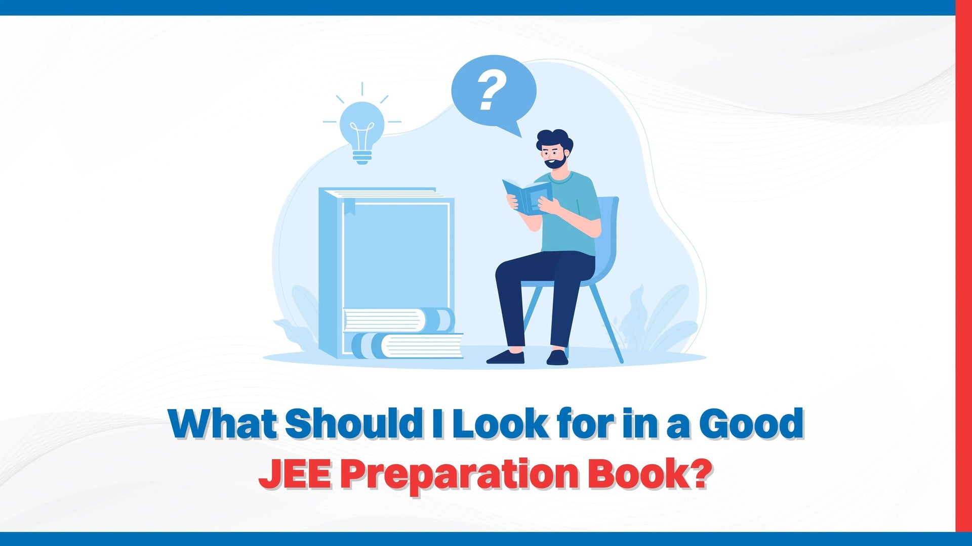 What Should I Look for in a Good JEE Preparation Book?