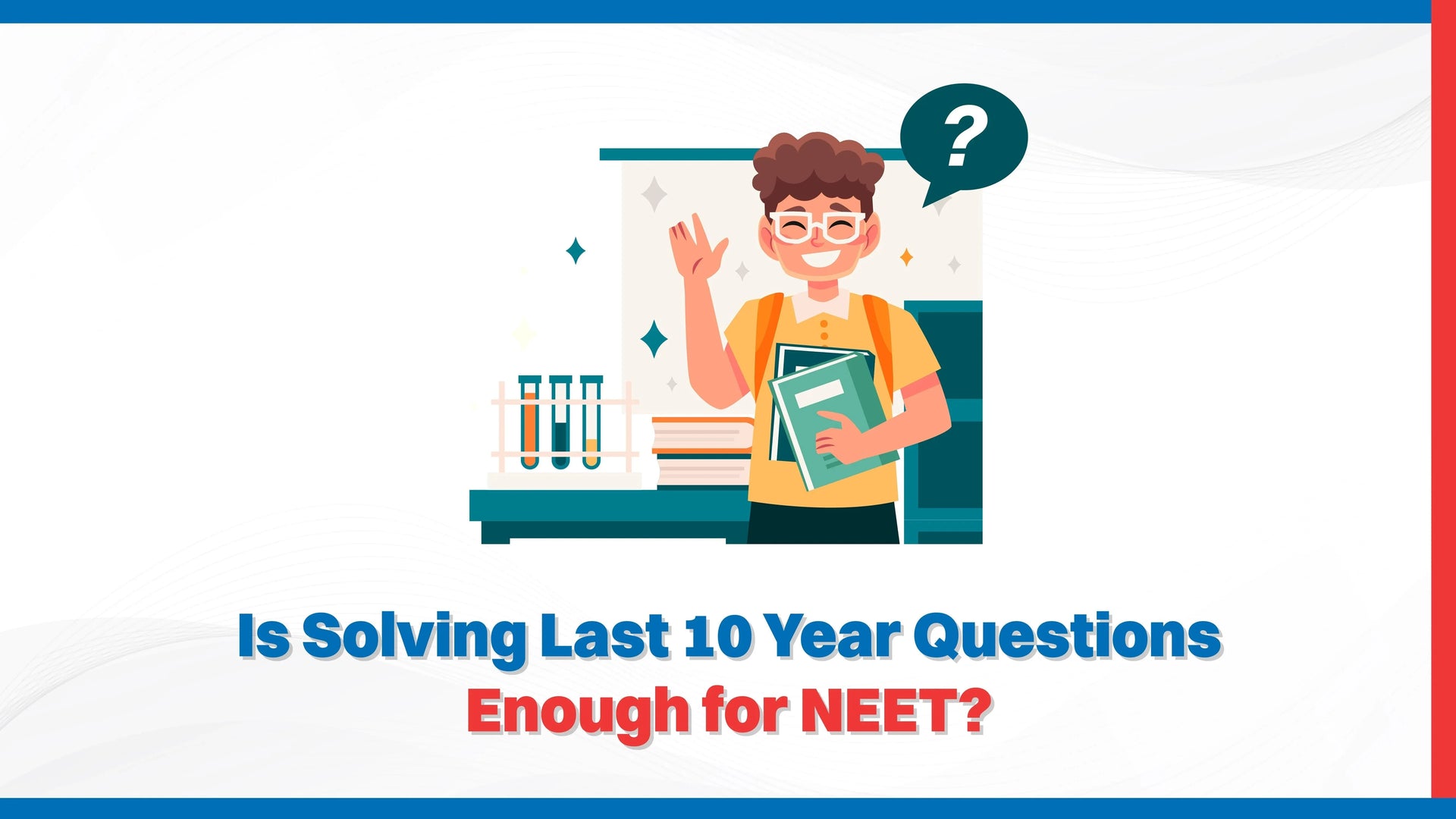 Is Solving Last 10 Year Questions Enough for NEET?