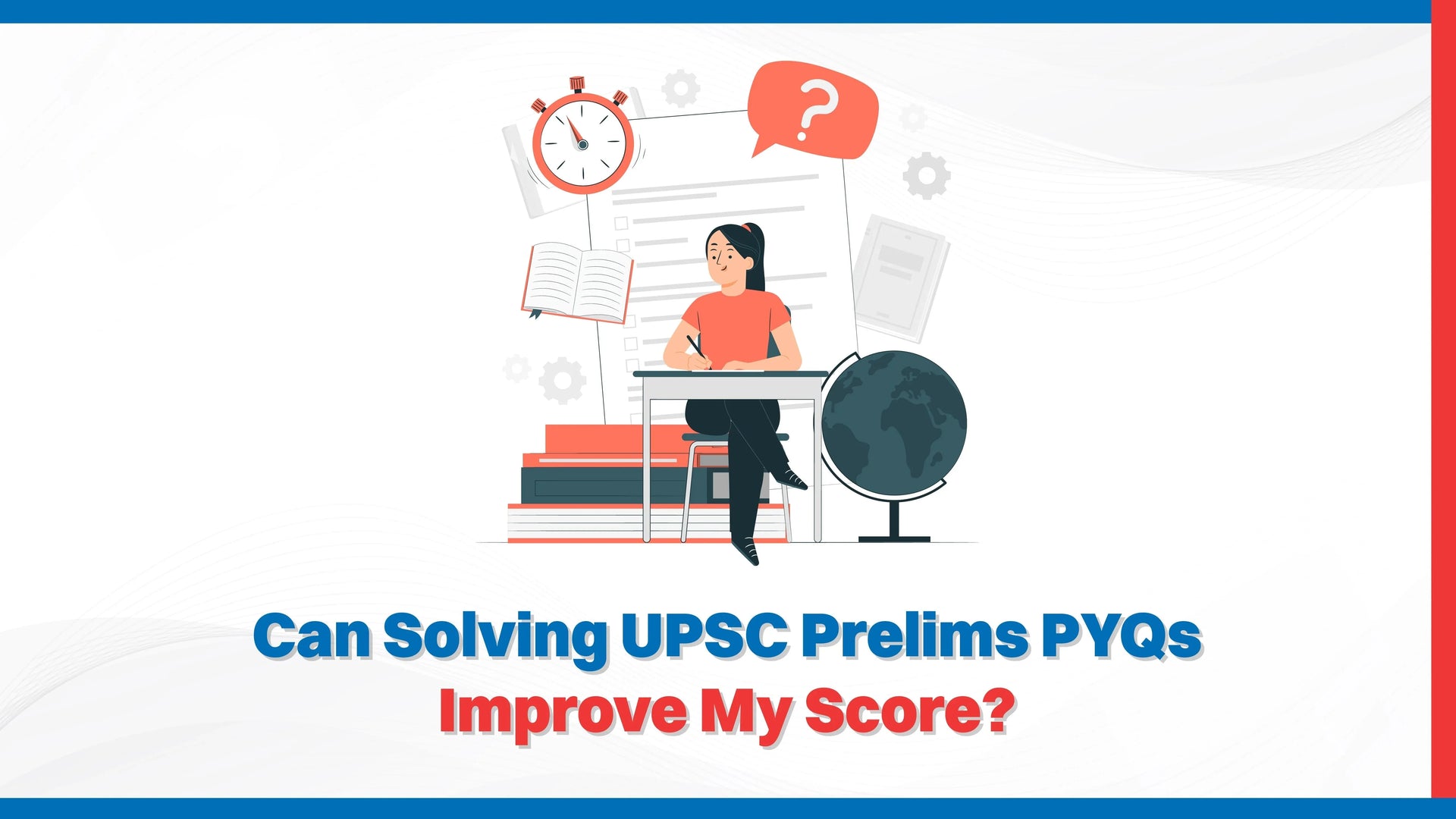 Can Solving UPSC Prelims PYQs Improve My Score?
