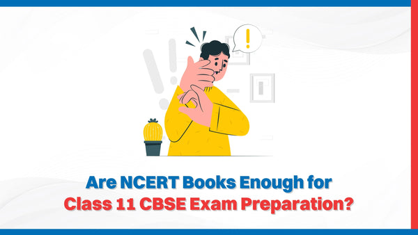 Are NCERT Enough for Class 11 CBSE Exam Preparation? - Oswaal – Oswaal ...