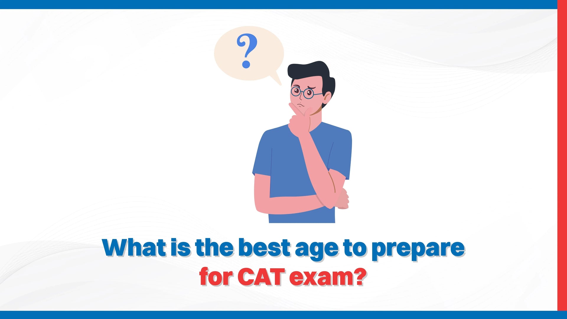 What is the Best Age to Prepare for CAT Exam?