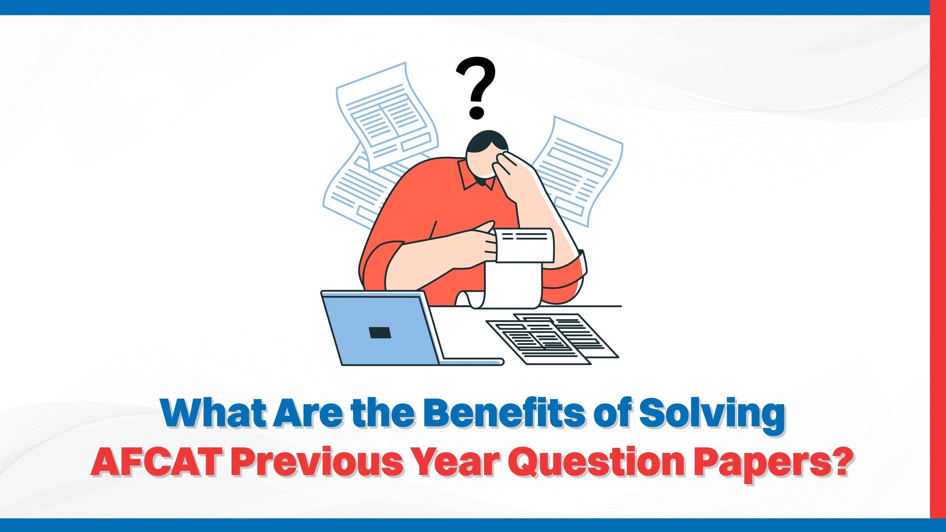 What Are the Benefits of Solving AFCAT Previous Year Question Papers?