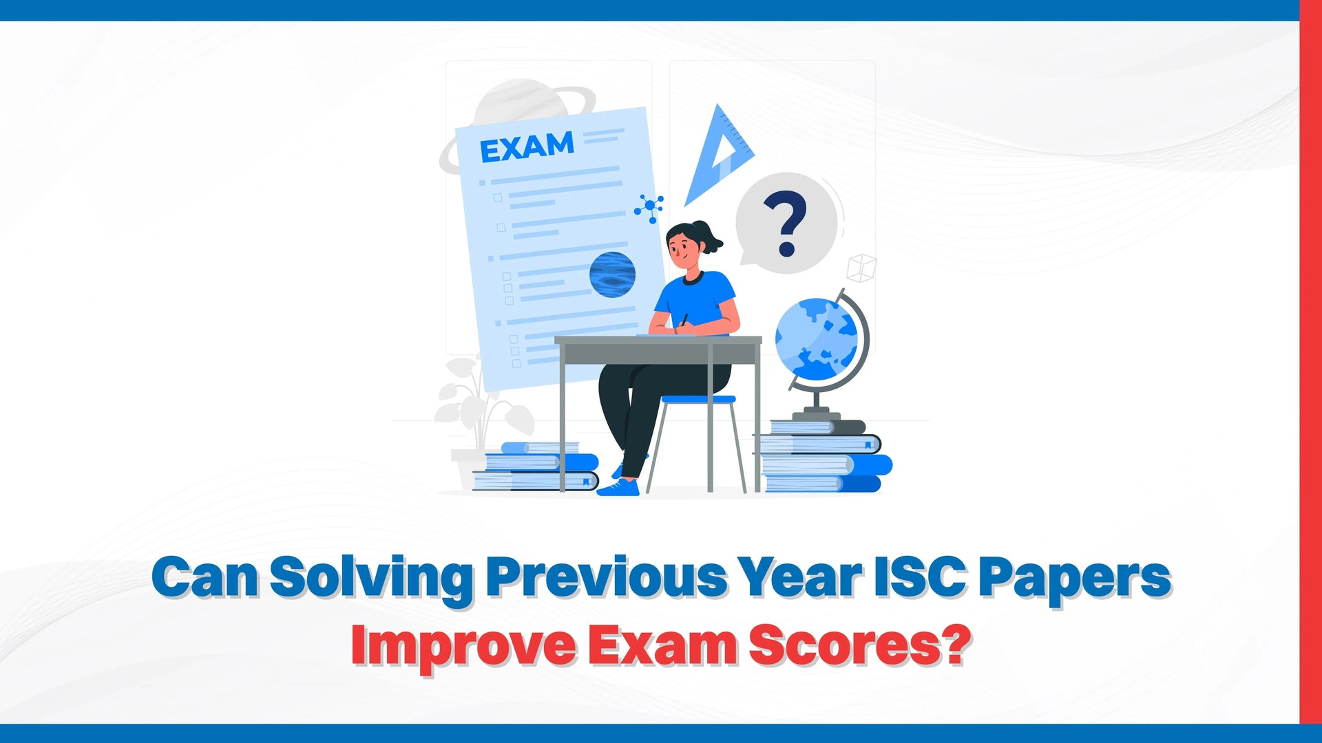 Can Solving Previous Year ISC Papers Improve Exam Scores?