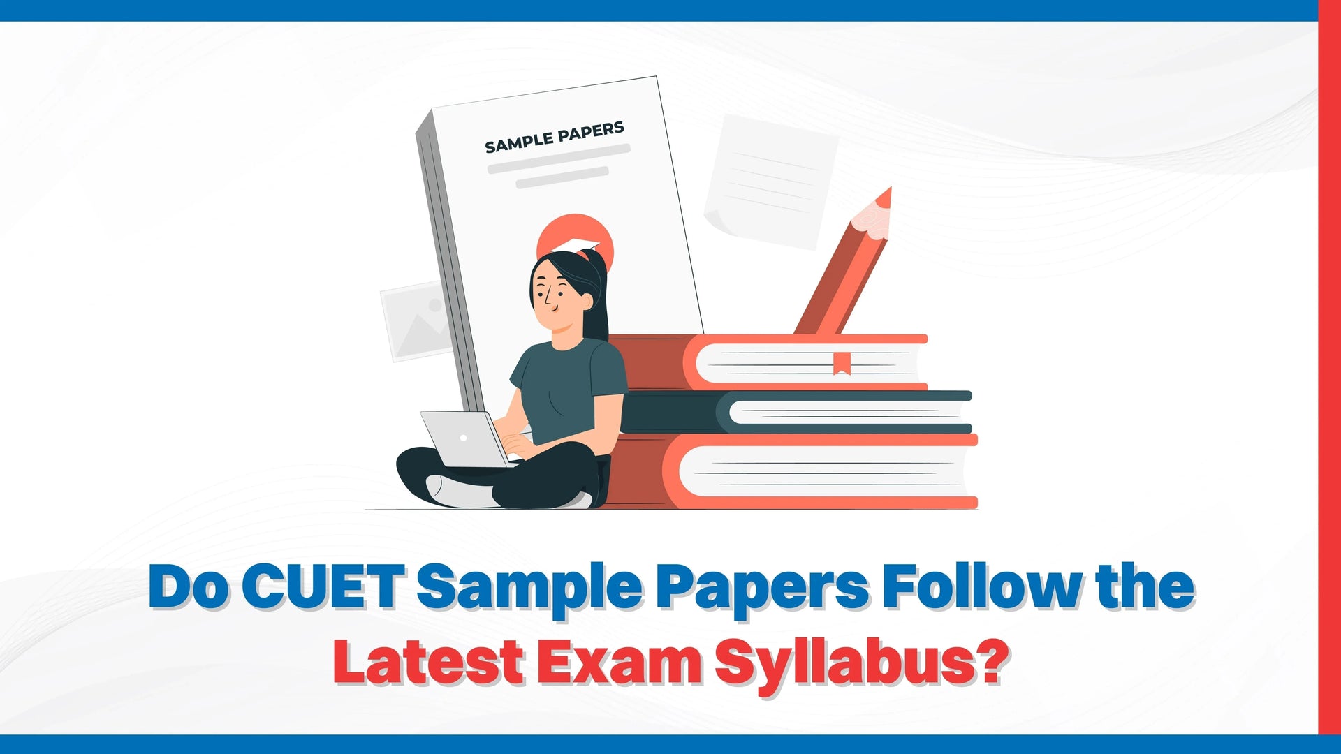 Do CUET Sample Papers Follow the Latest Exam Syllabus?