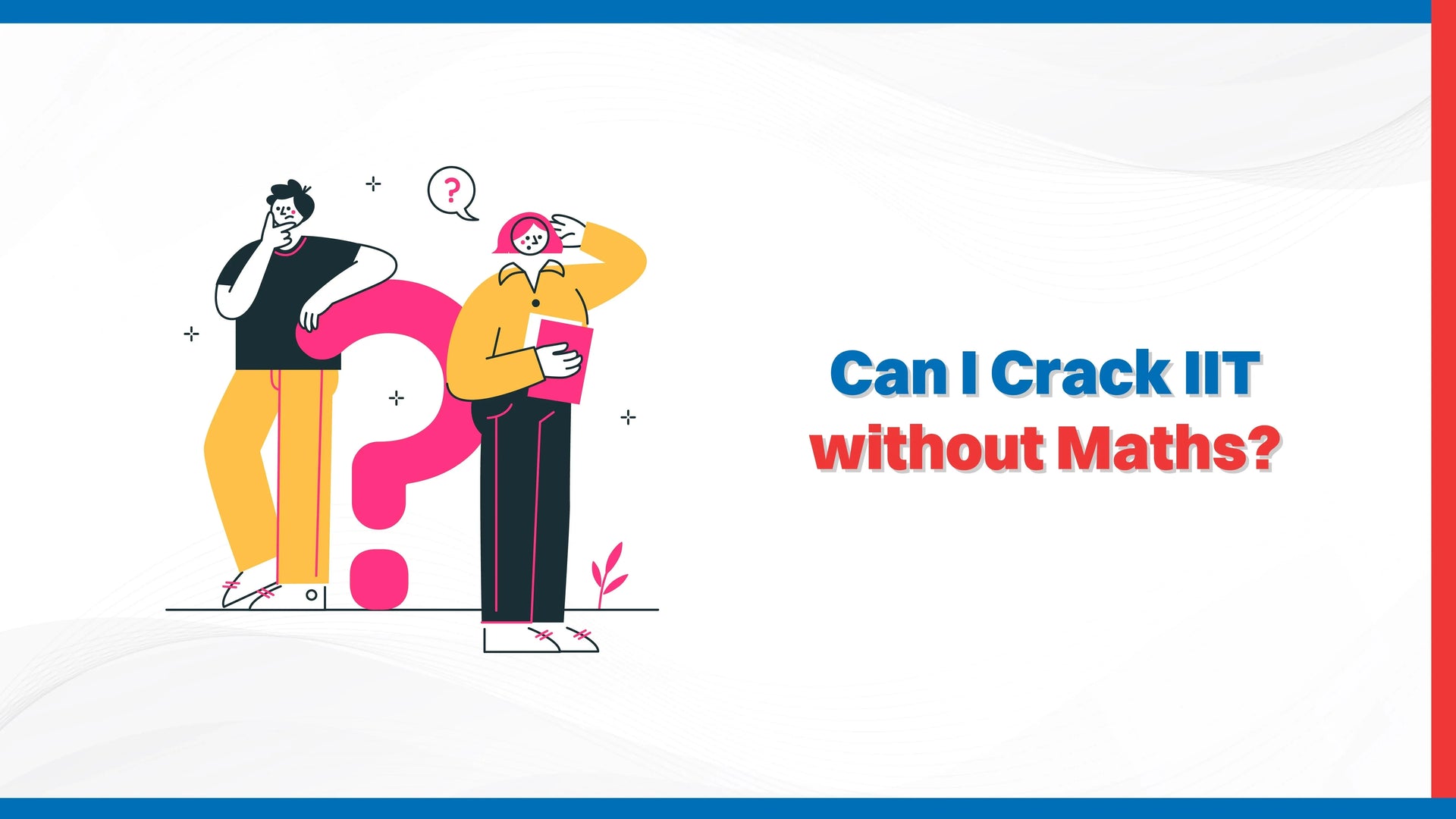 Can I crack IIT without Maths?