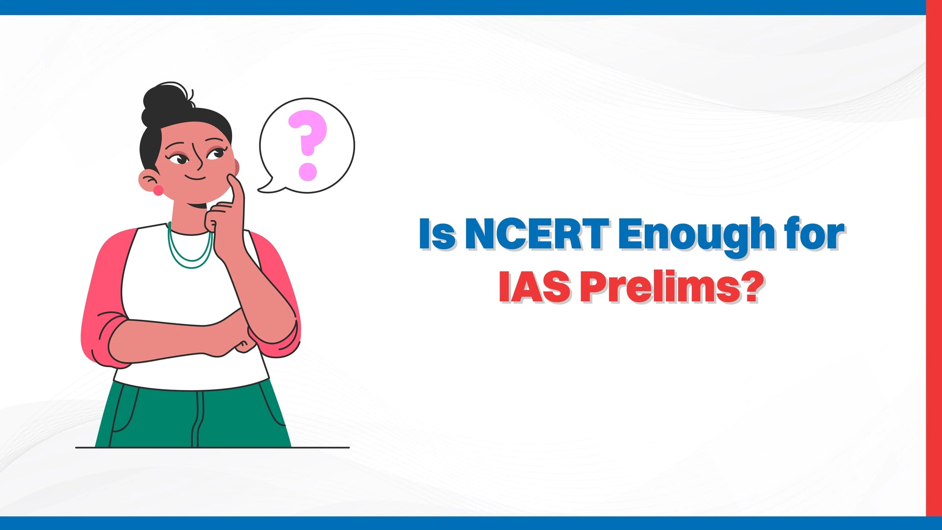 Is NCERT enough for IAS Prelims?