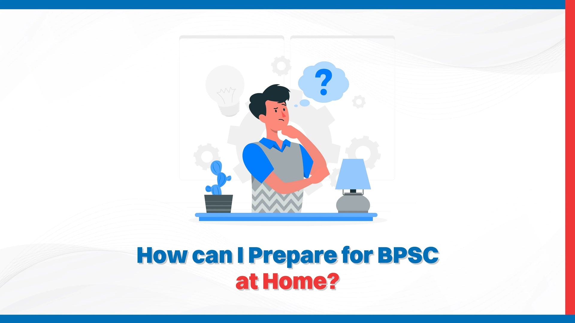 How can I Prepare for BPSC at Home?