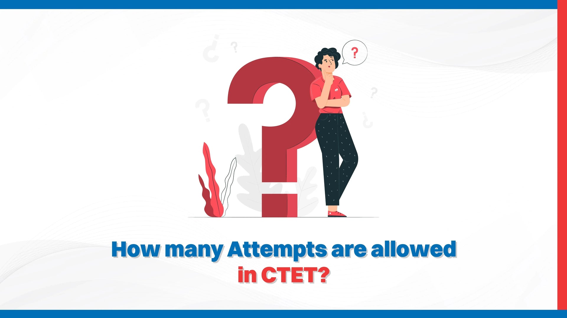 How many Attempts are allowed in CTET?